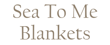 Sea to Me Blankets
